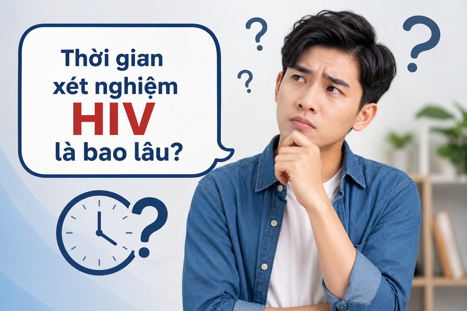 Xét nghiệm HIV bao lâu sau nguy cơ mới cho kết quả chính xác?